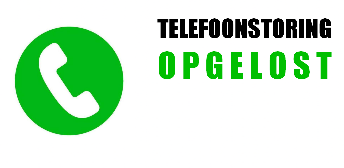 telefoonstoring opgelost telefoonstoring opgelost